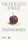 L'antologista - Nicholson Baker, Alberto Cristofori