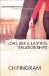 Love, Sex, and Lasting Relationships - Chip Ingram