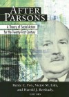 After Parsons: A Theory of Social Action for the Twenty-First Century - Renee C. Fox, Victor M. Lidz