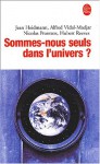 Sommes Nous Seuls Dans L'univers ? - Hubert Reeves, Jean Heidmann