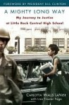 A Mighty Long Way: My Journey to Justice at Little Rock Central High School - Carlotta Walls LaNier, Lisa Frazier Page, Bill Clinton