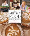 The Artisan Food Entrepreneur (Where Woman Create Business) - Jo Packham