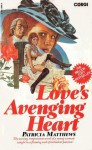 Love's Avenging Heart - Patricia Matthews