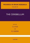 Progress in Brain Research, Volume 25: The Cerebellum - Clement A. Fox, Ray S. Snider