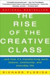 The Rise of the Creative Class: And How It's Transforming Work, Leisure, Community and Everyday Life - Richard Florida