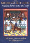 The Medieval Kitchen: Recipes from France and Italy - Odile Redon, Françoise Sabban, Silvano Serventi, Francoise Sabban, Edward Schneider