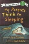 My Parents Think I'm Sleeping - Jack Prelutsky, Yossi Abolafia