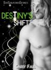 Destiny's Shift (Six Saviors Series) - Carly Fall, Allison Itterly