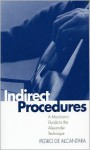 Indirect Procedures: A Musician's Guide to the Alexander Technique (Clarendon Paperbacks) - Pedro De Alcantara