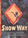 Show Way - Jacqueline Woodson, Hudson Talbott
