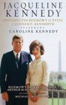 Jacqueline Kennedy: Historic Conversations on Life with John F. Kennedy - Jacqueline Kennedy Onassis, Arthur M. Schlesinger Jr.