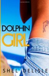 Dolphin Girl - Shel Delisle