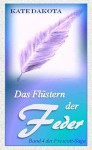 Das Flüstern der Feder (Prescott-Saga 4) - Kate Dakota