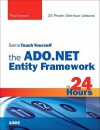 Sams Teach Yourself the ADO.NET Entity Framework in 24 Hours - Paul Kimmel