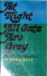 At Night All Cats Are Grey: And Other Stories - Patrick Boyle