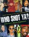 Who Shot Ya?: Three Decades of Hiphop Photography - Ernie Paniccioli, Kevin Powell