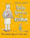 Baby Brains & the Robomum - Simon James