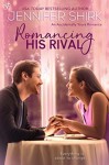 Romancing His Rival - Jennifer Shirk