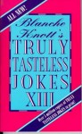 Blanche Knott's Truly Tasteless Jokes Xiii - Blanche Knott