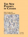 The New Poverty In Canada: Ethnic Groups And Ghetto Neighbourhoods - Abdolmohammad Kazemipur, Shiva S. Halli