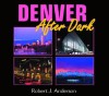 Denver After Dark - Robert J. Anderson