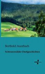 Schwarzwalder Dorfgeschichten - Berthold Auerbach