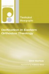 Deification in Eastern Orthodox Theology - Emil Bartos, Kallistos Ware