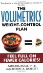 The Volumetrics Weight-Control Plan - Barbara Rolls, Robert A. Barnett