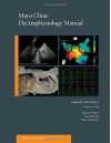 Mayo Clinic Electrophysiology Manual (Mayo Clinic Scientific Press) - Samuel J. Asirvatham, Yong-Mei Cha, Paul A. Friedman