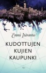 Kudottujen kujien kaupunki - Emmi Itäranta