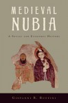 Medieval Nubia: A Social and Economic History - Giovanni Ruffini