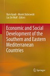 Economic and Social Development of the Southern and Eastern Mediterranean Countries - Rym Ayadi, Marek Dabrowski, Luc De Wulf