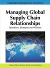 Managing Global Supply Chain Relationships: Operations, Strategies and Practices - Barbara Flynn, Michiya Morita, Jose Machuca