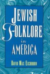 Jewish Folklore in America - David Max Eichhorn