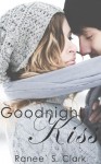 Goodnight Kiss (Sweet Kisses 1) - Ranee S. Clark