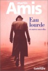 Eau lourde et autres nouvelles - Martin Amis, Jean-Michel Rabaté