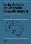 Ionic Actions on Vascular Smooth Muscle: With Special Regard to Brain Vessels - E. Betz