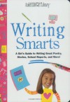 Writing Smarts: A Girl's Guide to Journaling, Poetry, Storytelling, and School Papers - Kerry Madden, Tracy McGuinness