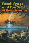 Fossil Frogs and Toads of North America - J. Alan Holman, James O. Farlow