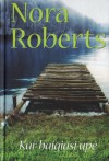 Kur baigiasi upė - Indrė Žakevičienė, Nora Roberts