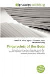 Fingerprints Of The Gods - Agnes F. Vandome, John McBrewster, Sam B Miller II