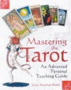 Mastering the Tarot - Juliet Sharman-Burke