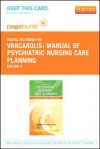 Manual of Psychiatric Nursing Care Planning - Pageburst E-Book on Vitalsource (Retail Access Card): "Assessment Guides, Diagnoses, Psychopharmacology" - Elizabeth M. Varcarolis