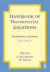 Handbook of Differential Equations: Evolutionary Equations: Evolutionary Equations - C.M. Dafermos, Milan Pokorny