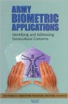 Army Biometric Applications: Identifying and Addressing Sociocultural Concerns - John D. Woodward