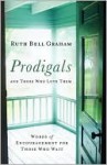 Prodigals and Those Who Love Them: Words of Encouragement for Those Who Wait - Ruth Graham