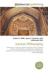 Iranian Philosophy - Agnes F. Vandome, John McBrewster, Sam B Miller II