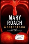 Gastrofaza. Przygody w układzie pokarmowym - Mary Roach