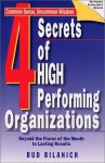 4 Secrets of High Performing Organizations: Beyond the Flavor of the Month to Lasting Results - Bud Bilanich