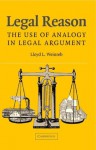 Legal Reason: The Use of Analogy in Legal Argument - Lloyd L. Weinreb